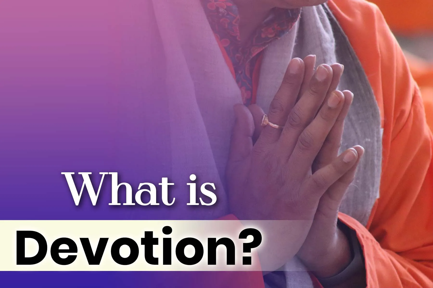 What is Devotion? | Dr. Archika Didi